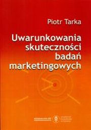 Uwarunkowania skutecznoci bada marketingowych, Piotr Tarka