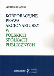 Korporacyjne prawa akcjonariuszy w polskich spkach publicznych, Igny Agnieszka