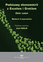 ksiazka tytu: Podstawy ekonometrii z Excelem i Gretlem. Zbir zada autor: Jzef Biolik (red.) 