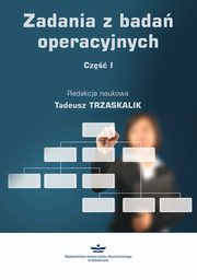 ksiazka tytu: Zadania z bada operacyjnych cz.1  wyd.2 poprawione autor: Trzaskalik Tadeusz