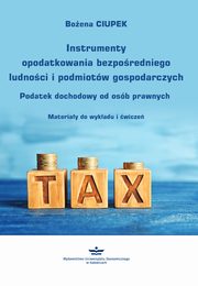 ksiazka tytu: Instrumenty opodatkowania bezporedniego ludnoci i podmiotw gospodarczych autor: Boena Ciupek