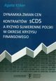Dynamika zmian cen kontraktw SCDS a ryzyko suwerenne Polski w okresie kryzysu finansowego, Agata Kliber