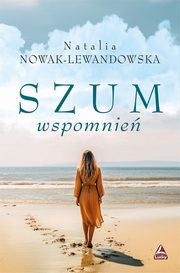 ksiazka tytu: Szum wspomnie autor: Nowak-Lewandowska Natalia