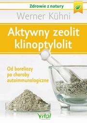 ksiazka tytu: Aktywny zeolit klinoptylolit autor: Kuhni Werner