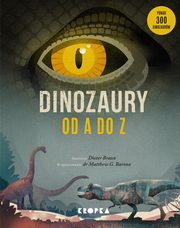 ksiazka tytu: Dinozaury od A do Z autor: Braun Dieter, Baron Matthew