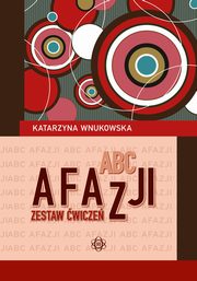 ksiazka tytu: ABC afazji Zestaw wicze autor: Wnukowska Katarzyna