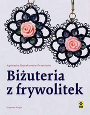 ksiazka tytu: Biuteria z frywolitek autor: Bojrakrowska-Przenioso Agnieszka