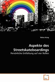 Aspekte des Streetskateboardings, Kng Tobias