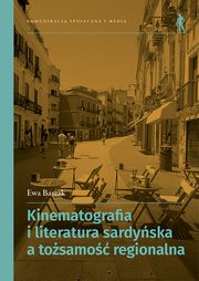 ksiazka tytu: Kinematografia i literatura sardyska a tosamo regionalna autor: Baszak Ewa