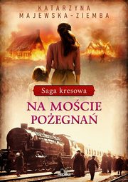 ksiazka tytu: Na mocie poegna autor: Majewska-Ziemba Katarzyna