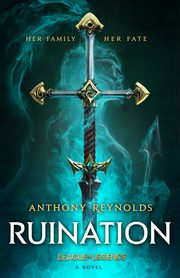 Ruination A League of Legends, Reynolds Anthony