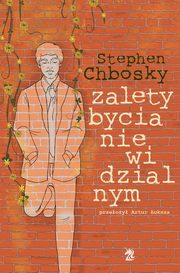 Zalety bycia niewidzialnym, Chbosky Stephen