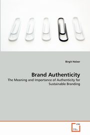 Brand Authenticity, Holzer Birgit
