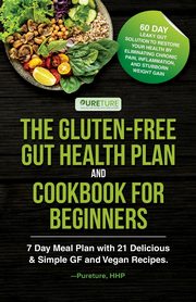 ksiazka tytu: The Gluten-Free Gut Health Plan and Cookbook for Beginners autor: HHP Pureture