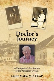 A Doctor's Journey, Makk MD Fcap Laszlo