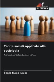 Teorie sociali applicate alla sociologia, Rupia Jnior Bento
