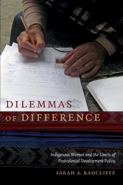 Dilemmas of Difference, Radcliffe Sarah A.