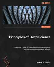 Principles of Data Science - Third Edition, Ozdemir Sinan