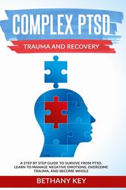 Complex PTSD Trauma and Recovery, KEY BETHANY