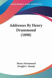 Addresses By Henry Drummond (1898), Drummond Henry