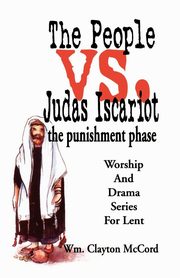 People vs. Judas Iscariot, McCord William Clayton