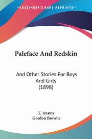 Paleface And Redskin, Anstey F.