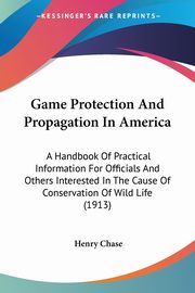 Game Protection And Propagation In America, Chase Henry