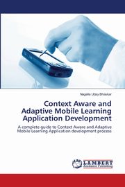 Context Aware and Adaptive Mobile Learning Application Development, Bhaskar Nagella Uday