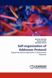 ksiazka tytu: Self-organization of Addresses Protocol autor: Schmidt Ricardo