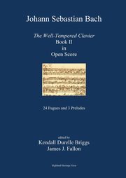 ksiazka tytu: J. S. Bach the Well-Tempered Clavier Book II in Open Score autor: Briggs Kendall Durelle