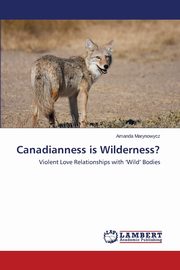 ksiazka tytu: Canadianness Is Wilderness? autor: Marynowycz Amanda