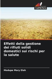 Effetti della gestione dei rifiuti solidi domestici sui rischi per la salute, Eloh Modupe Mary