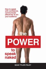 The Power To Speak Naked, Foley Sean Tyler