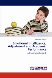 ksiazka tytu: Emotional Intelligence, Adjustment and Academic Performance autor: Donthi Karunya.A.