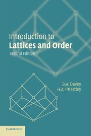 ksiazka tytu: Introduction to Lattices and Order autor: Davey B. A.
