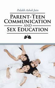 Parent-Teen Communication and Sex Education, Jain Palakh Ashok