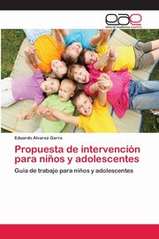 ksiazka tytu: Propuesta de intervencin para ni?os y adolescentes autor: Alvarez Garro Eduardo