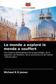 Le monde a explor le monde a souffert, James Michael R D