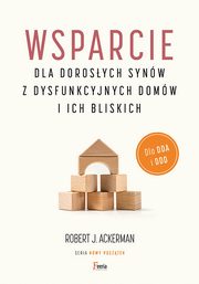 Wsparcie dla dorosych synw z dysfunkcyjnych domw i ich bliskich, Ackerman Robert J.