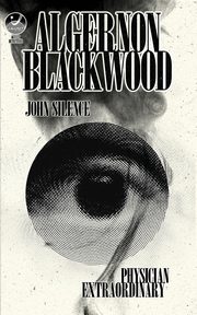 John Silence, Physician Extraordinary, Blackwood Algernon