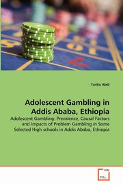 Adolescent Gambling in Addis Ababa, Ethiopia, Abdi Tariku