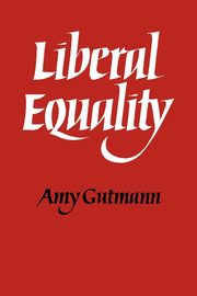 Liberal Equality, Gutmann Amy