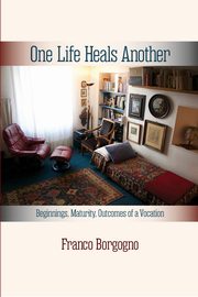 ksiazka tytu: One Life Heals Another autor: Borgogno Franco