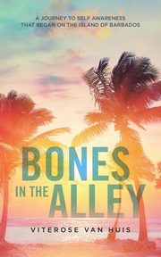 Bones In The Alley, Van Huis Viterose
