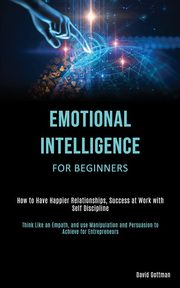 Emotional Intelligence for Beginners, Gottman David