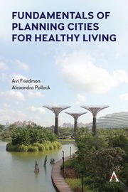 Fundamentals of Planning Cities for Healthy Living, Friedman Avi