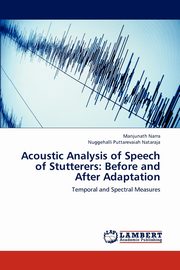Acoustic Analysis of Speech of Stutterers, Narra Manjunath
