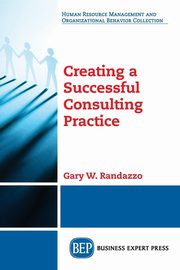 Creating a Successful Consulting Practice, Randazzo Gary W.