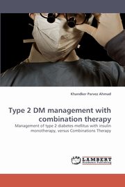 Type 2 DM management with combination therapy, Ahmad Khandker Parvez