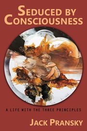 Seduced by Consciousness, Pransky Jack